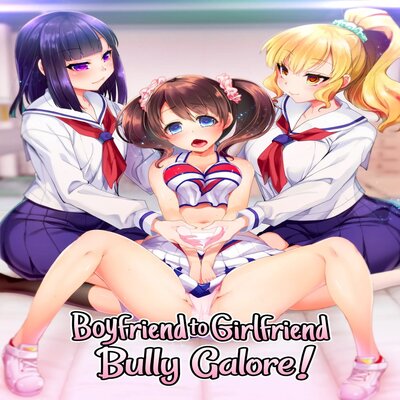 Boyfriend To Girlfriend Bully Galore! (Original) Hentai by KOUKI